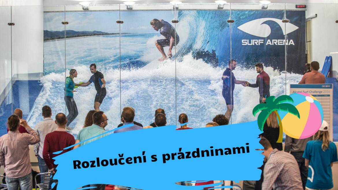 28. 8. GOODBYE HOLIDAYS IN SURF ARENA